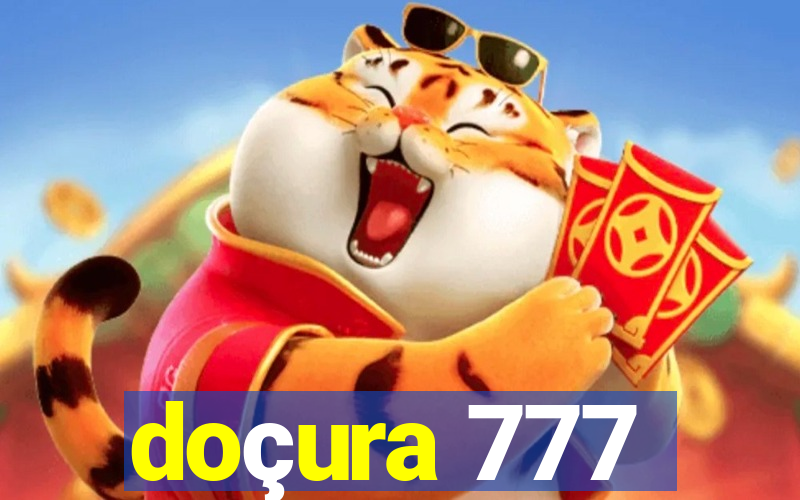 doçura 777